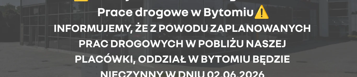 UWAGA NASZ ODZIAŁ W BYTOMIU W DNIU JUTRZEJSZYM BĘDZIE ZAMKNIETY (2)